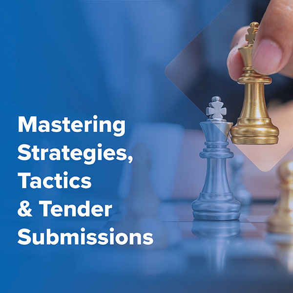 Mastering Bid Strategies, Tactics and Tender Submissions